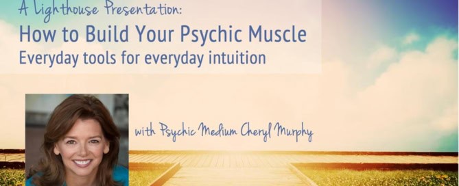 How-to-Build-Your-Psychic-Muscle-with-Cheryl-Murphy