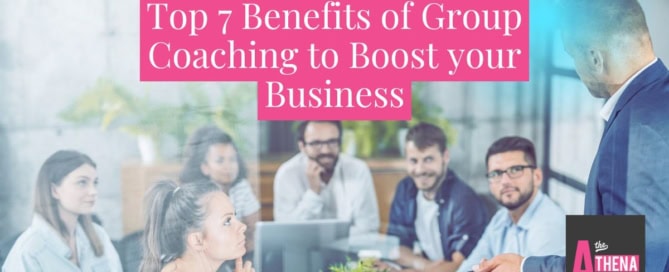 The Power of Group Business Coaching Top 7 Benefits of Group Coaching to Boost your Business